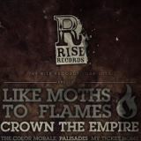 Like Moths To Flames + Crown The Empire +The Color Morale+ Palisades+ My Ticket Home