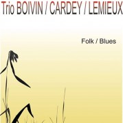 Trio Boivin / Cardey / Lemieux