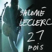 Salomé Leclerc - 27 fois l’aurore