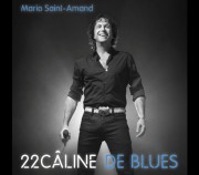 Mario Saint-Amand - 22 Câline de Blues