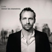 Émile Proulx-Cloutier - Aimer les monstres