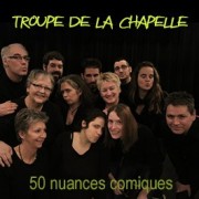 Troupe de La Chapelle, 50 nuances comiques