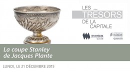 Les Trésors de la capitale - La coupe Stanley de Jacques Plante