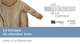 Les Trésors de la capitale - La tunique du chasseur innu