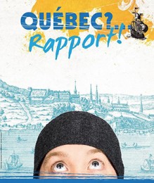 Québec? …Rapport! - Atelier théâtral en collaboration avec le Théâtre du Gros Mécano