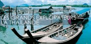 Les Grands Explorateurs - La Thaïlande