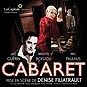 Cabaret - Mise en scène de Denise Filiatrault