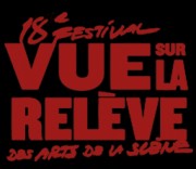 Festival Vue sur la relève des Arts de la Scène