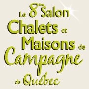 Salon Chalets et Maisons de campagne de Québec